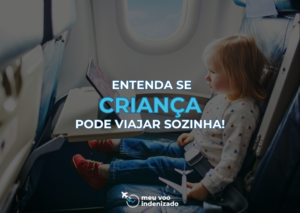 Criança pode viajar de avião sozinha?, quantos anos pode viajar de avião sozinho