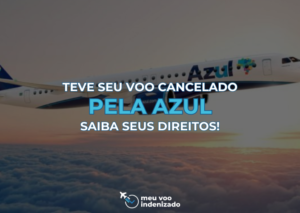 Voo cancelado azul, o que fazer?, Voo cancelado azul