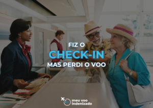 fiz check-in e perdi o voo