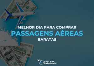 qual o melhor dia para comprar passagens aéreas