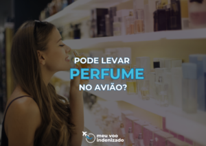 Pode levar perfume no aviâo?