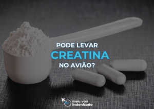 Pode levar creatina no avião?