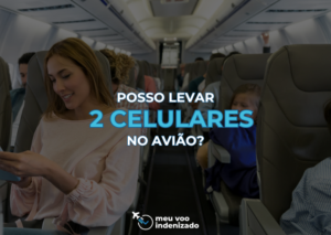 Posso levar 2 Celulares na bagagem de mão 