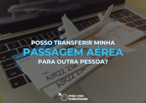 Transferir passagem para outra pessoa